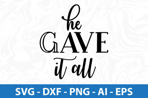 He Gave It All- svg SVG orpitasn 