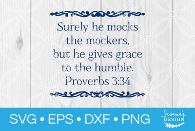 He Gives Grace to the Humble Proverbs 3:34 SVG SavanasDesign 