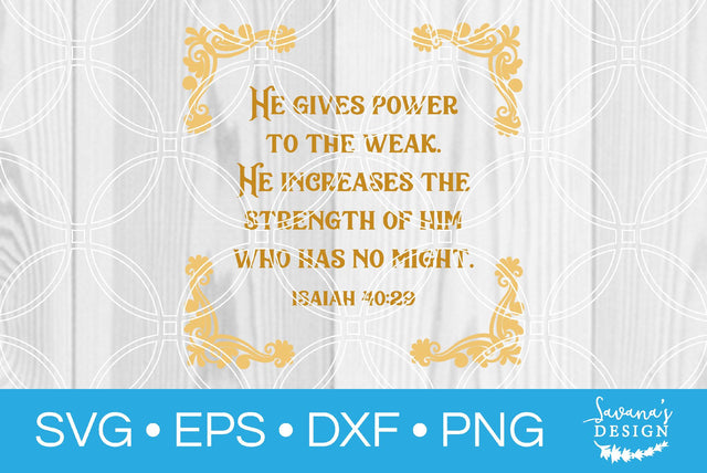 He Gives Power to the Weak Isaiah 40:29 SVG SavanasDesign 