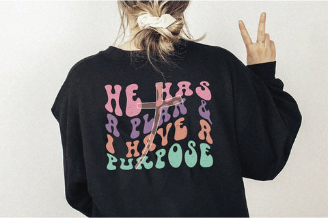 He Has A Plan and I Have A Purpose Sublimation Creativeart88 