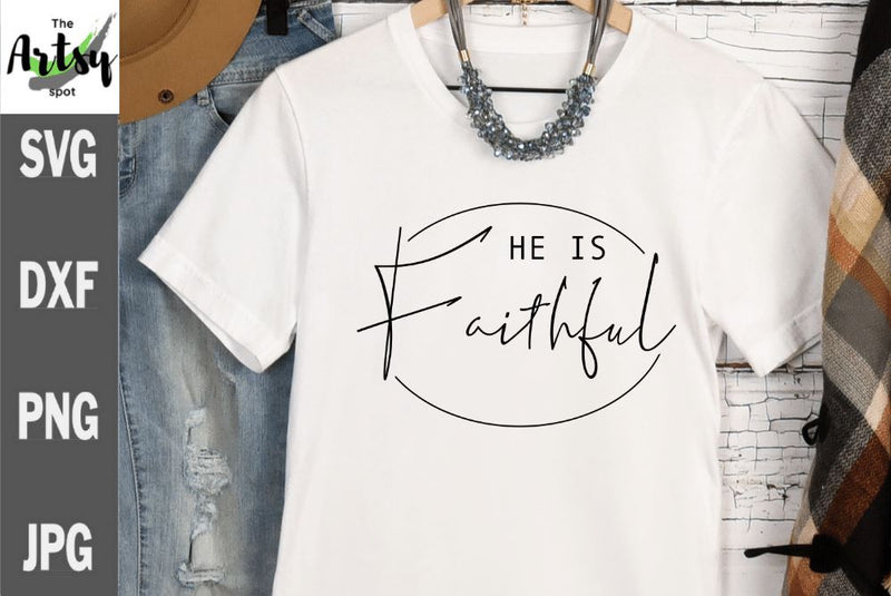 He is Faithful, Faith svg, Jesus svg SVG The Artsy Spot 