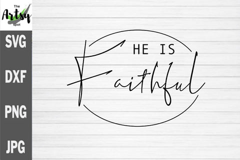 He is Faithful, Faith svg, Jesus svg SVG The Artsy Spot 