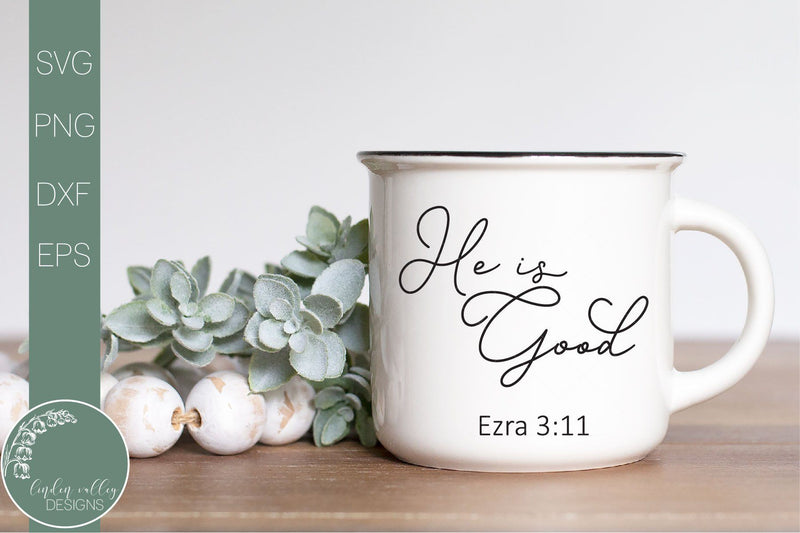 He Is Good Svg-Religious Quote Svg-Bible Verse Svg SVG Linden Valley Designs 