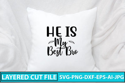 He Is My Best Bro SVG Cut File SVG Syaman 