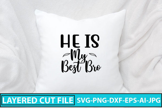 He Is My Best Bro SVG Cut File SVG Syaman 