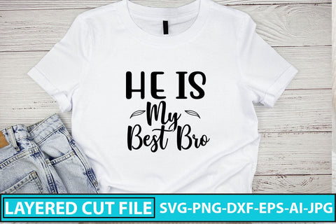 He Is My Best Bro SVG Cut File SVG Syaman 