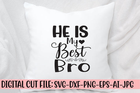He Is My Best Bro SVG Cut File SVG Syaman 