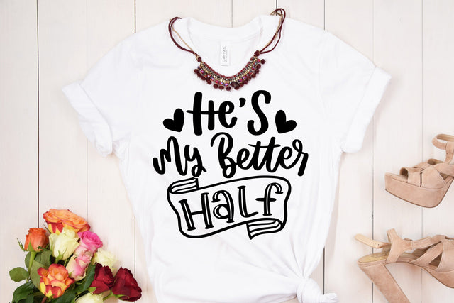 He Is My Better Half SVG SVG dapiyupi store 