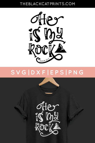 He Is My Rock | Bible Verse Cut File, Psalm 62:2 SVG TheBlackCatPrints 
