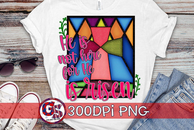 He is not here for He Is Risen PNG for Sublimation-Easter PNG Sublimation Greedy Stitches 