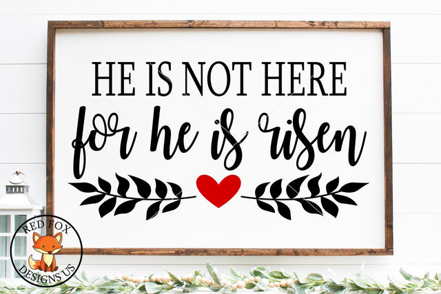 He Is Not Here For His Is Risen | Easter Files | SVG PNG DXF | Farmhouse SVG RedFoxDesignsUS 
