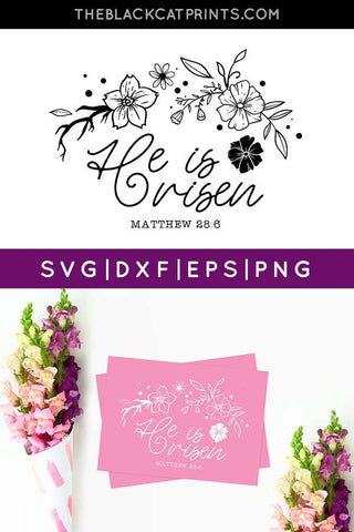 He Is Risen Floral | Bible Verse Cut File | Matthew 28:6 SVG SVG TheBlackCatPrints 