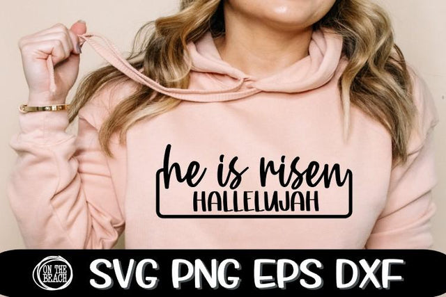 He Is Risen - Hallelujah - Easter - SVG PNG EPS DXF SVG On the Beach Boutique 