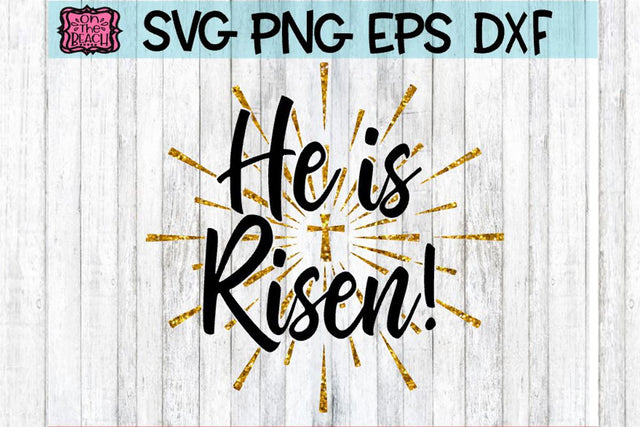 HE IS RISEN - SUNBURST - EASTER - SVG - DXF - EPS - PNG SVG On the Beach Boutique 