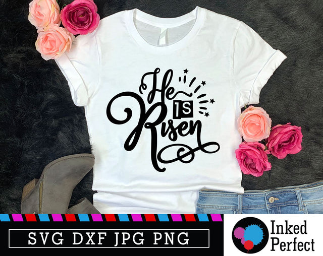 He Is Risen SVG Inked Perfect 