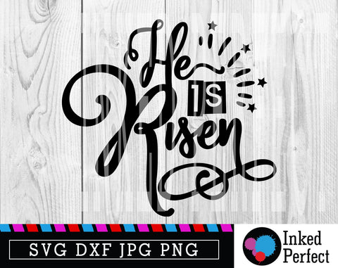 He Is Risen SVG Inked Perfect 