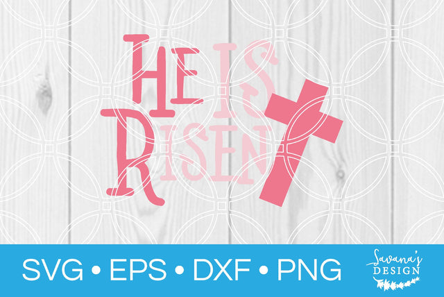 He is Risen SVG SavanasDesign 