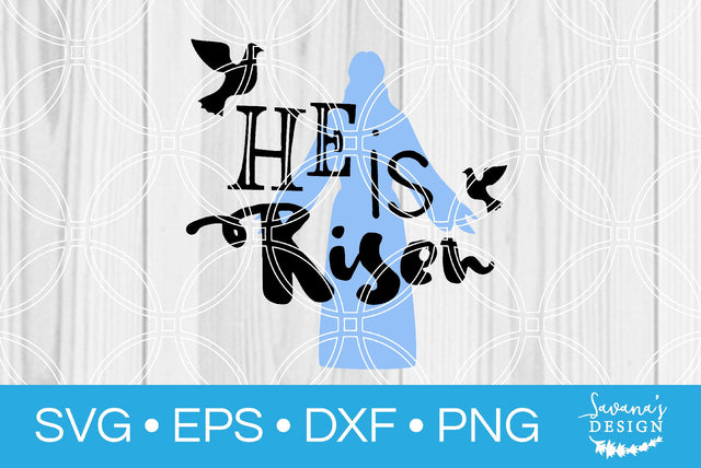 He is Risen SVG SavanasDesign 