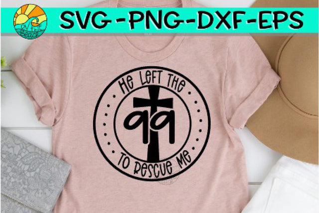 He Left The 99 To Rescue Me - Circle - SVG PNG EPS DXF SVG On the Beach Boutique 