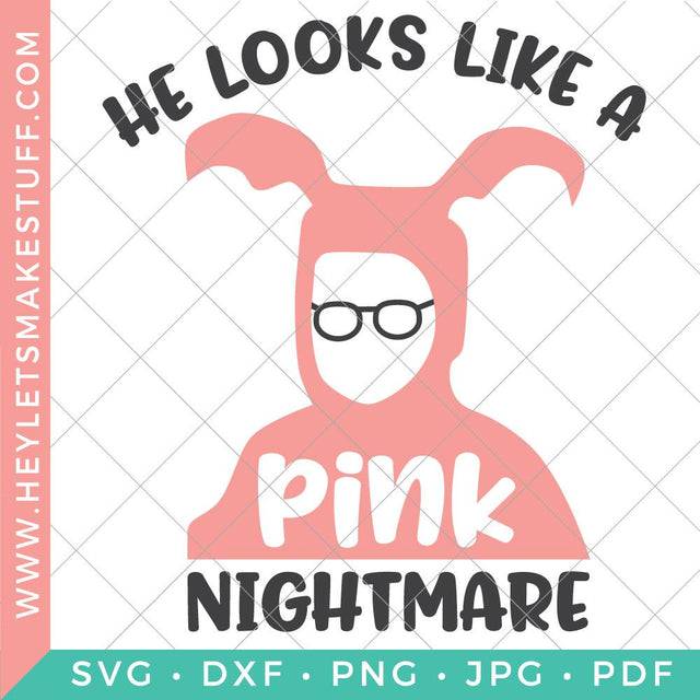 He Looks Like A Pink Nightmare SVG Hey Let's Make Stuff 