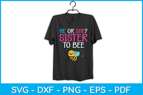 He Or She Sister To Bee Svg Design SVG artprintfile 