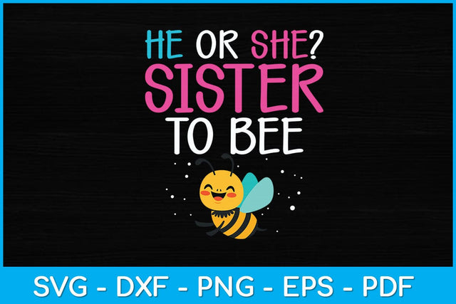 He Or She Sister To Bee Svg Design SVG artprintfile 