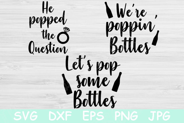 He Popped the Question Svg, Let's Pop Some Bottles, We're Poppin Bottles. Bachelorette Svg Files for Cricut and Silhouette Party Shirt Svg. SVG TiffsCraftyCreations 