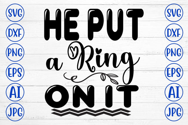 He Put a Ring on It SVG Cut File SVG Syaman 