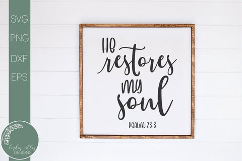 He Restores My Soul SVG-Bible Verse SVG SVG Linden Valley Designs 