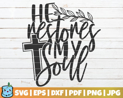He Restores My Soul SVG MintyMarshmallows 