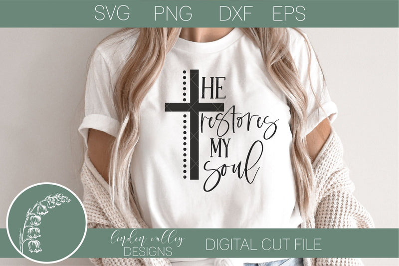 He Restores My Soul SVG|Religious SVG|Bible Verse|Scripture Quote SVG Linden Valley Designs 