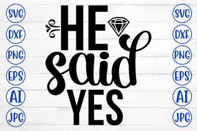 He Said Yes SVG Cut File SVG Syaman 