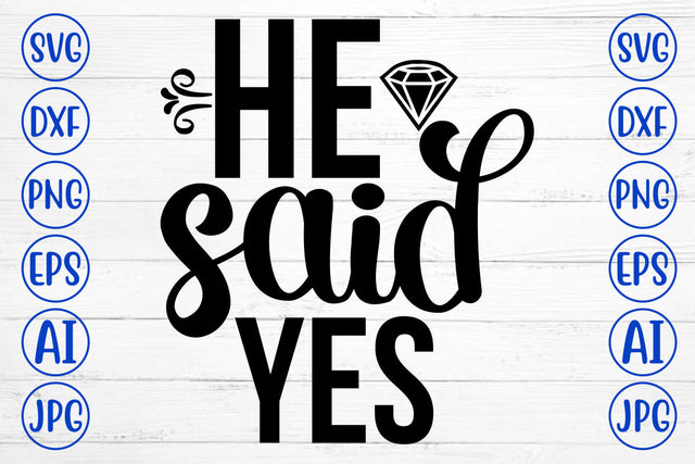 He Said Yes SVG Cut File SVG Syaman 