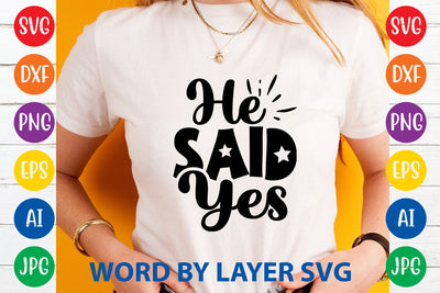 He Said Yes, Wedding SVG Cut File SVG Rafiqul20606 