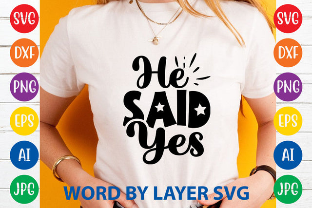 He Said Yes, Wedding SVG Cut File SVG Rafiqul20606 