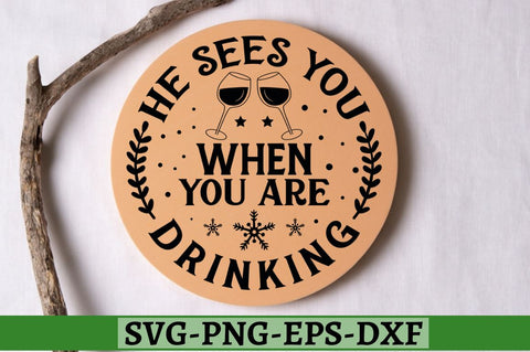 He sees you when you are drinking SVG, He sees you when you are drinking SVG DESIGNISTIC 