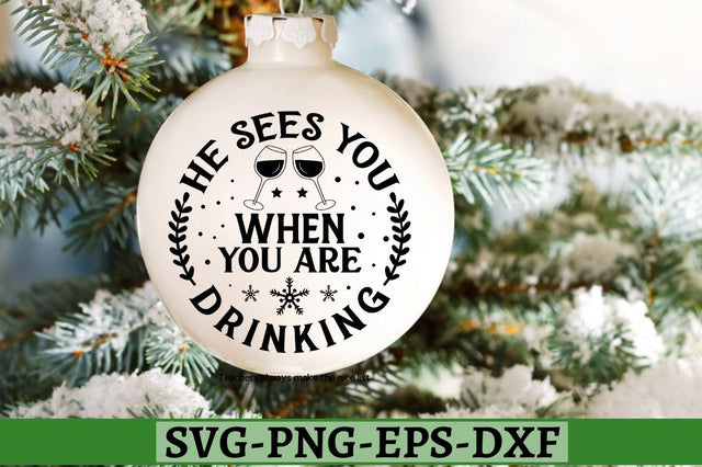 He sees you when you are drinking SVG, He sees you when you are drinking SVG DESIGNISTIC 