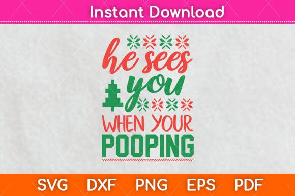 He Sees You When Your Pooping Svg Cutting File SVG Helal 