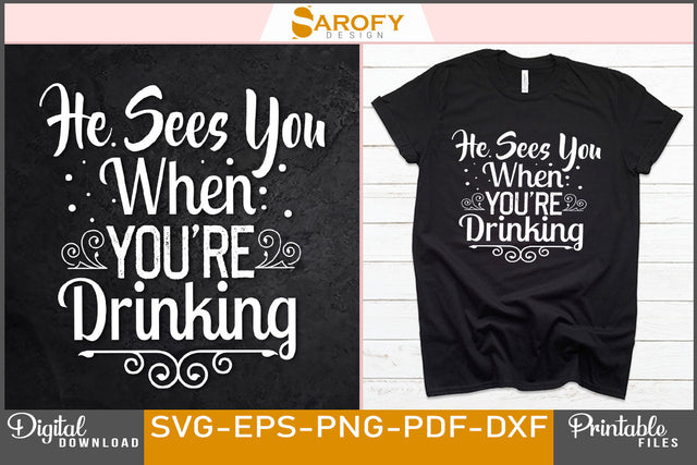 He Sees You When You're Drinking Christmas Funny Design SVG Cut File SVG Sarofydesign 
