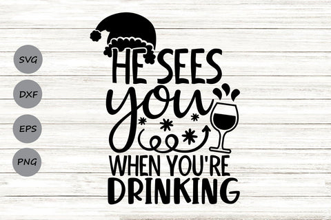 He Sees You When You're Drinking| Christmas Santa SVG Cutting Files. SVG CosmosFineArt 