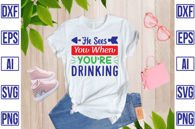 He Sees You When You’re Drinking SVG CraftlabSvg29 
