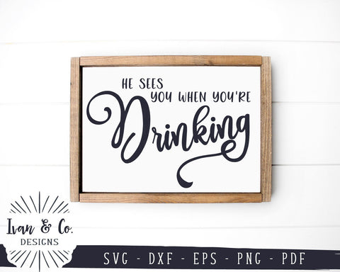 He Sees You When You're Drinking SVG Files | Funny Christmas SVG | Wine SVG | Commercial Use | Cricut | Silhouette | Digital Cut Files (1080211803) SVG Ivan & Co. Designs 