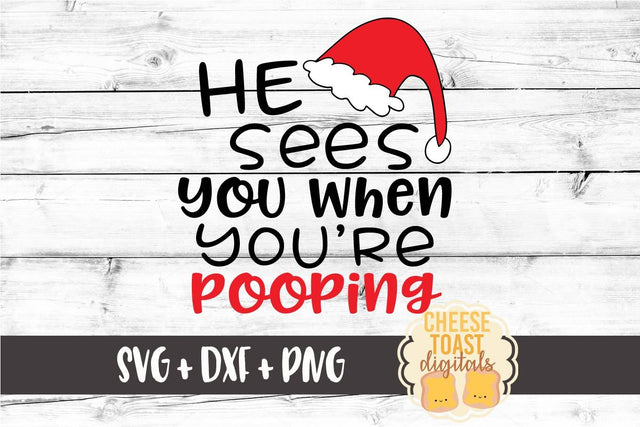 He Sees You When You're Pooping - Christmas Toilet Paper Roll Design SVG Cheese Toast Digitals 