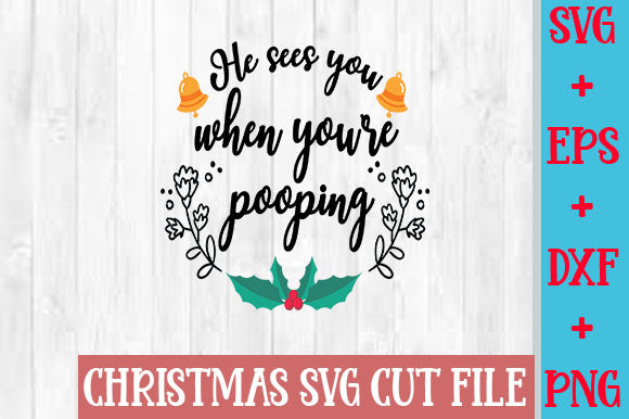 He sees you when you're pooping SVG SVG Studio 