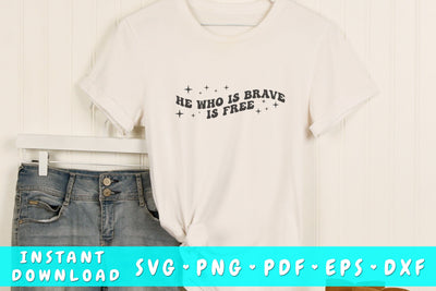 He who is brave is free wavy SVG, Groovy motivational quote SVG SVG HappyDesignStudio 
