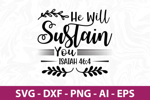 He Will Sustain You Isaiah 46,4 svg SVG nirmal108roy 