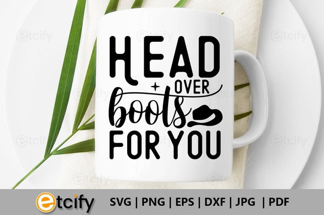 Head over boots for you SVG SVG etcify 