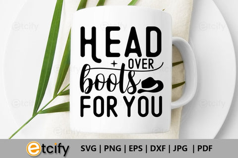 Head over boots for you SVG SVG etcify 