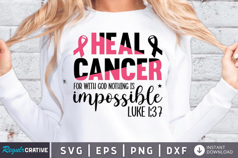Heal cancer for with god nothing is impossible luke 1 37 SVG SVG Regulrcrative 