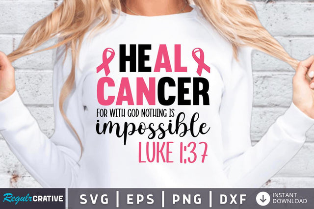 Heal cancer for with god nothing is impossible luke 1 37 SVG SVG Regulrcrative 